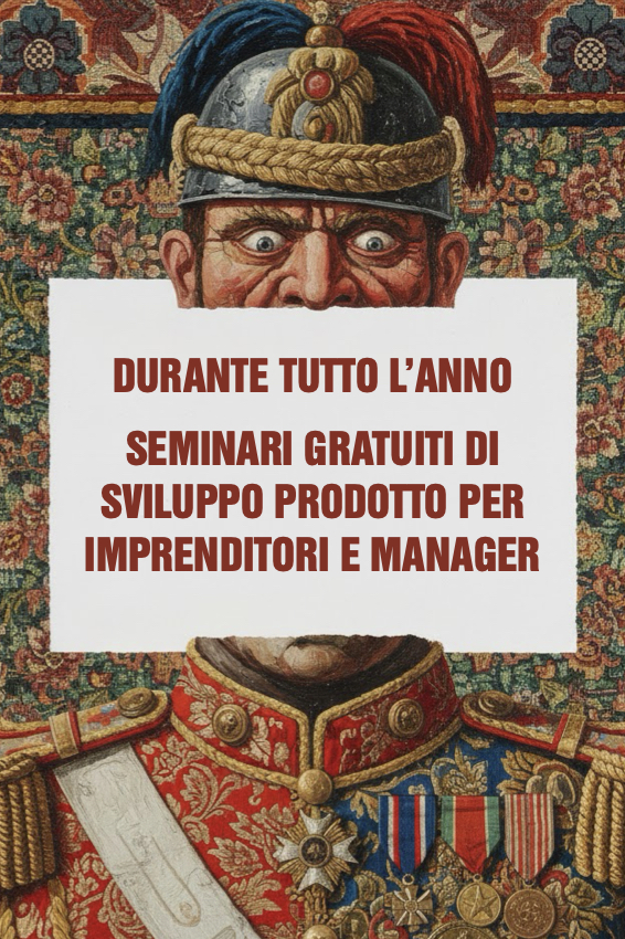Durante tutto l'anno: Seminari gratuiti di sviluppo prodotto per imprenditori e manager