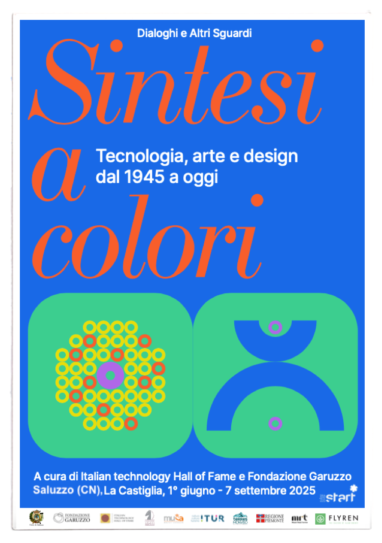 Mostra Sintesi a Colori: tecnologia, arte e design dal 1945 ad oggi, Saluzzo, La Castiglia 1/06/2025-7/09/2025. Di Italian technology Hall of Fame e Fondazione Garuzzo